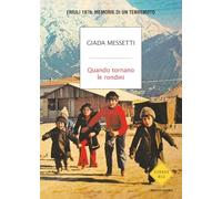 Quando tornano le rondini. Friuli 1976: memorie di un terremoto (Strade blu. Non Fiction)