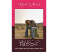 QUANDO TUDO DESMORONA: Uma jornada de fé com base na história de Jó
