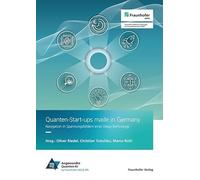 Quanten-Start-ups made in Germany: Navigation in Spannungsfeldern einer Deep-Technology