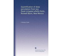 Quantification of deep percolation from two flood-irrigated alfalfa fields, Roswell Basin, New Mexico