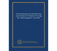 Quantifying and minimizing uncertainty of climate forcing by anthropogenic aerosols