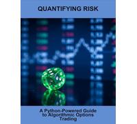 Quantifying Risk: A Python-Powered Guide To Algorithmic Options Trading