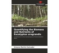 Quantifying the Biomass and Nutrients of Eucalyptus urograndis: Contribution to the maintenance of forest stands in Brazil