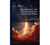 Quantifying the Protonospheric Effect on Prism