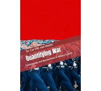 Quantifying War: Epistemology and Measurement in Military Science: 1 (Combat Effectiveness - Science, Models, and Measurement)