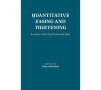 Quantitative Easing and Tightening: Lessons After the Financial Crisis (Macroeconomic Policy Making)