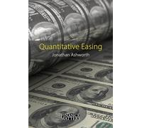 Quantitative Easing: The Great Central Bank Experiment (Finance Matters)