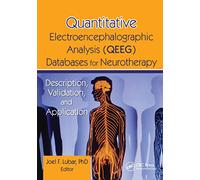 Quantitative Electroencephalographic Analysis (QEEG) Databases for Neurotherapy: Description, Validation, and Application