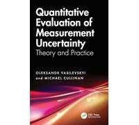 Quantitative Evaluation of Measurement Uncertainty: Theory and Practice