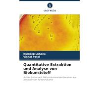 Quantitative Extraktion und Analyse von Biokunststoff: Auf der Suche nach PHB-produzierenden Bakterien aus Abwässern der Farbenindustrie