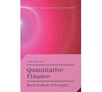 Quantitative Finance: Back to Basic Principles (Applied Quantitative Finance)