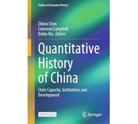 Quantitative History of China: State Capacity, Institutions and Development (Studies in Economic History)