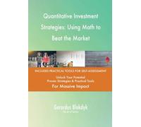 Quantitative Investment Strategies: Using Math to Beat the Market
