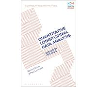 Quantitative Longitudinal Data Analysis: Research Methods (Bloomsbury Research Methods)