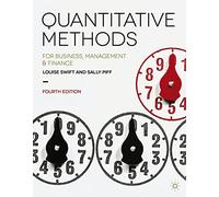 Quantitative Methods: for Business, Management and Finance