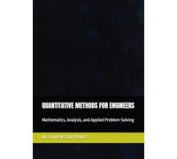 QUANTITATIVE METHODS FOR ENGINEERS: Mathematics, Analysis, and Applied Problem-Solving (Industrial Engineering)