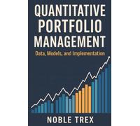 Quantitative Portfolio Management: Data, Models, and Implementation