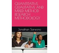 QUANTITATIVE, QUALITATIVE AND MIXED METHOD RESEARCH METHODOLOGY