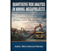 QUANTITATIVE RISK ANALYSIS IN MINING MEGAPROJECTS: From Uncertainty to Strategic Decision-Making