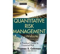 Quantitative Risk Management: A Practical Guide to Financial Risk: 669 (Wiley Finance)