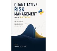 Quantitative Risk Management with Python: Value at Risk, Expected Shortfall, and Portfolio Stress Testing