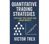 Quantitative Trading Strategies: Applying Tree-Based and Linear Models