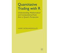 Quantitative Trading with R: Understanding Mathematical and Computational Tools from a Quant’s Perspective