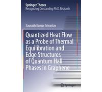 Quantized Heat Flow as a Probe of Thermal Equilibration and Edge Structures of Quantum Hall Phases in Graphene (Springer Theses)
