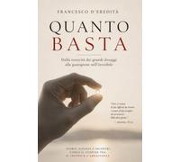 QUANTO BASTA: Dalla tossicità dei grandi dosaggi alla guarigione nell'invisibile