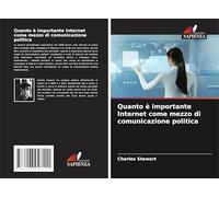 Quanto è importante Internet come mezzo di comunicazione politica