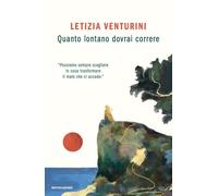 Quanto lontano dovrai correre (Vivere meglio)