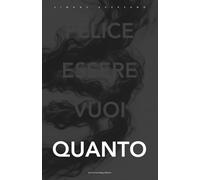 QUANTO: Riconoscere il peso della normalità e accorgersi delle proprie gabbie invisibili. (QUANTO VUOI ESSERE FELICE)