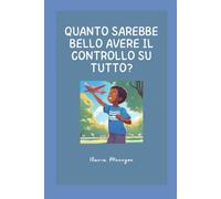 Quanto sarebbe bello avere il controllo su tutto?