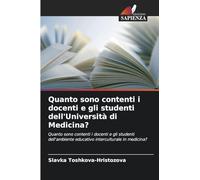 Quanto sono contenti i docenti e gli studenti dell'Università di Medicina?: Quanto sono contenti i docenti e gli studenti dell'ambiente educativo interculturale in medicina?