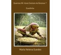 Quantos Mil Anos Existem As Batatas ? (ebook)