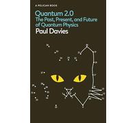 Quantum 2.0 – El pasado, presente y futuro de la física cuántica
