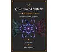 Quantum AI Systems (QAIS), Volume II: Quantum Representation and Reasoning: 2