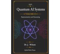 Quantum AI Systems (QAIS), Volume II: Quantum Representation and Reasoning: 2