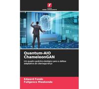 Quantum-AIO ChameleonGAN: Um quadro quântico-biológico para a defesa adaptativa da cibersegurança