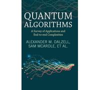 Quantum Algorithms: A Survey of Applications and End-to-end Complexities