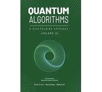 Quantum Algorithms and Applications: A Scaffolding Approach (Vol 2) (The Scaffolding Series)