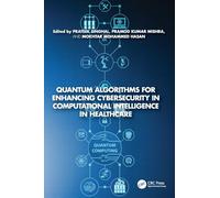 Quantum Algorithms for Enhancing Cybersecurity in Computational Intelligence in Healthcare