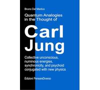 Quantum analogies in the thought of Carl Jung. Collective unconscious, numinous energies, synchronicity, and psychoid conjugated with new physics