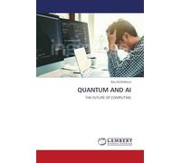 QUANTUM AND AI: THE FUTURE OF COMPUTING