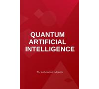 Quantum Artificial Intelligence: The Mathematical Rudiments