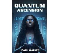 Quantum Ascension: An Afrofuturist Dystopian Novel: A Gripping Black Science Fiction Thriller Set in 2064