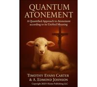 Quantum Atonement: “A Quantified Approach to Atonement according to its Unified Meaning”