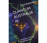 QUANTUM AUSTRALIA AI: Mysteries in ULURU - English Version