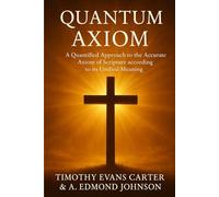 Quantum Axiom: A Quantified Approach to the Accurate Axiom of Scripture according to its Unified Meaning