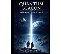 Quantum Beacon: The Fracture Line (The Quantum Beacon Series)